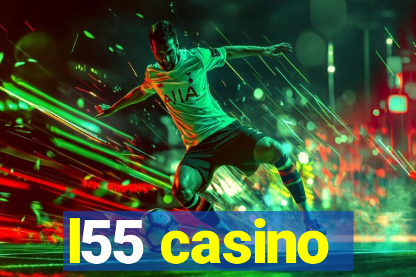 l55 casino